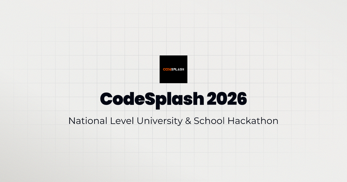 CodeSplash 2026 | National Level University & School Hackathon